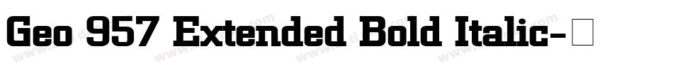 Geo 957 Extended Bold Italic字体转换